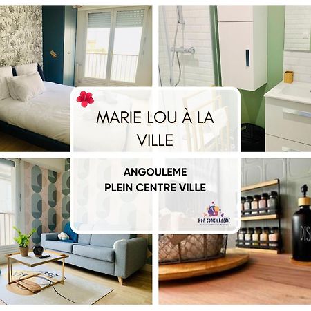 Marie Lou A La Ville - Hyper Centre - Wifi - Transports Et Commerces - Conciergeriej&N Angoulême Extérieur photo